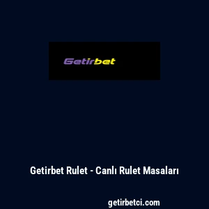 Getirbet Rulet - Canlı Rulet Masaları