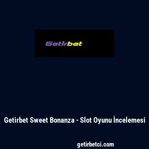 Getirbet Sweet Bonanza - Slot Oyunu İncelemesi